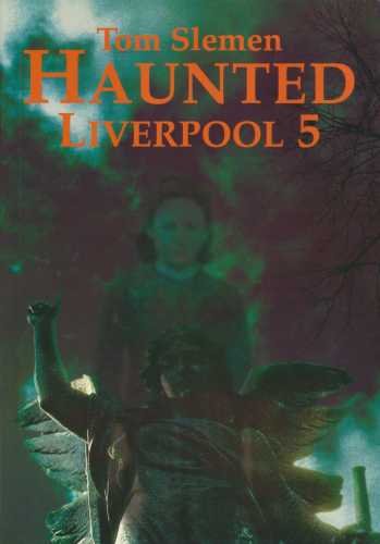 Haunted Liverpool 5