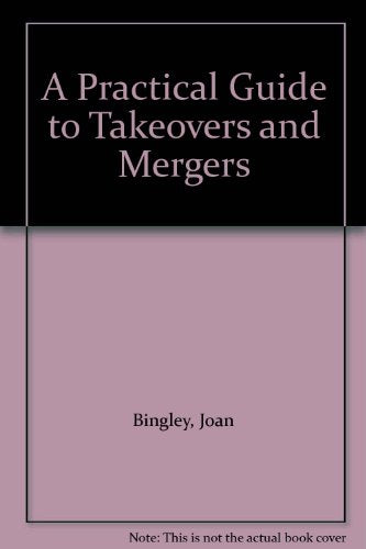 A Practical Guide to Takeovers and Mergers