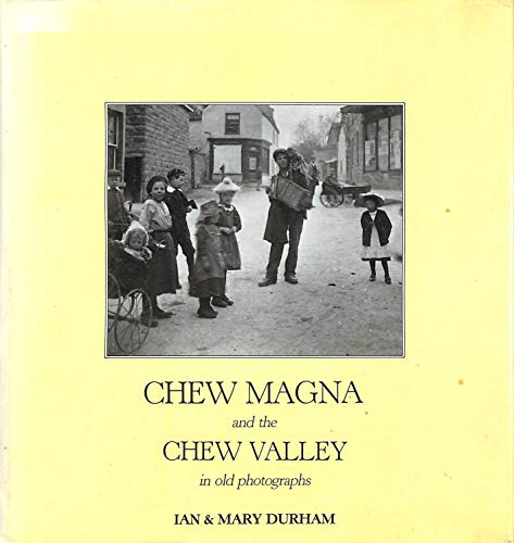 Chew Magna and the Chew Valley in Old Photographs