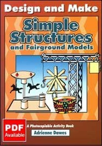 Design and Make Simple Structures and Fairground Models