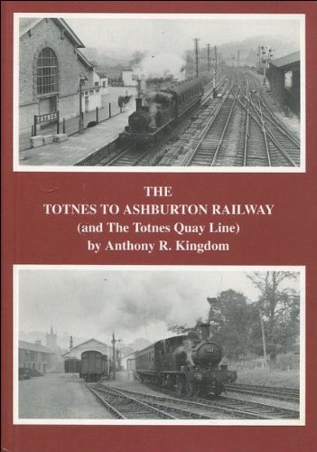 The Totnes to Ashburton Railway (and the Totnes Quay Line)
