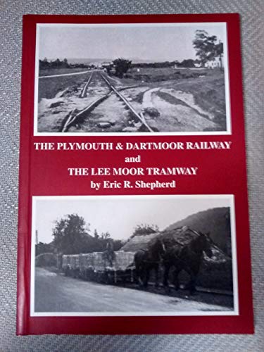 The Plymouth and Dartmoor Railway and the Lee Moor Tramway