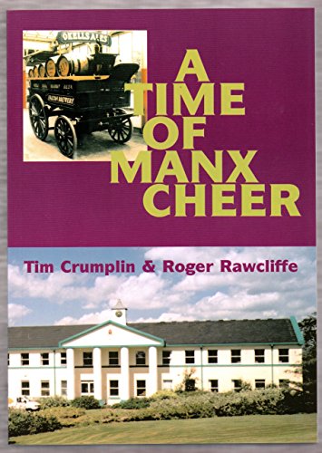 A Time of Manx Cheer: a History of the Licensed Trade in the Isle of Man