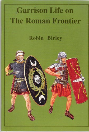 Garrison Life on the Roman Frontier