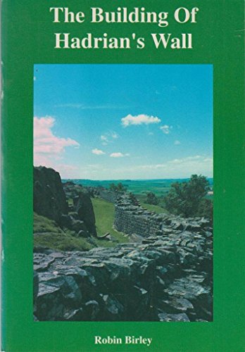 The Building of Hadrian's Wall