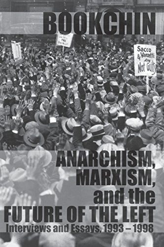 Anarchism, Marxism, And The Future Of The Left