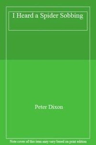 I Heard a Spider Sobbing