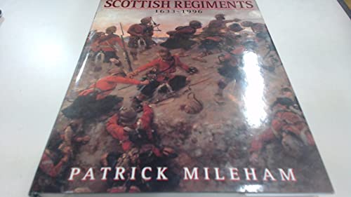 The Scottish Regiments 1633-1996