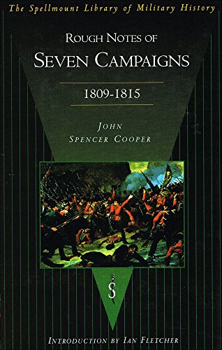 Rough Notes of Seven Campaigns in Portugal, Spain, France and America During the Years 1809-15
