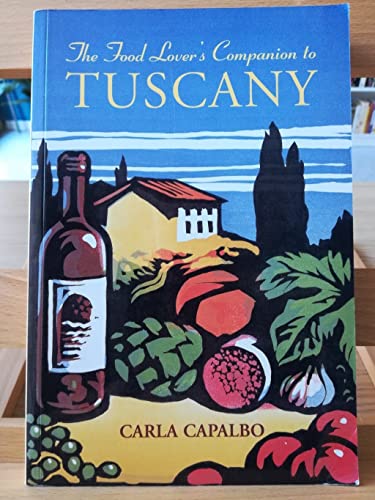 The Food Lover's Companion to Tuscany