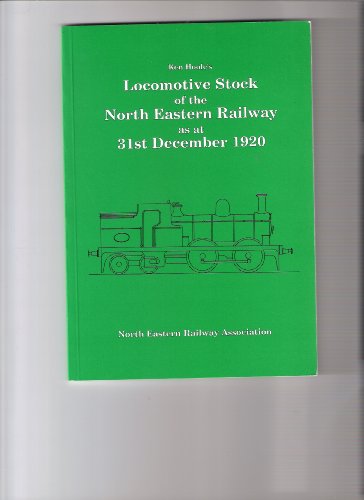 Locomotive Stock of the North Eastern Railway as at 31st December 1920