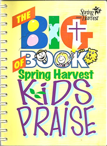 Big Book of Spring Harvest Kid's Praise