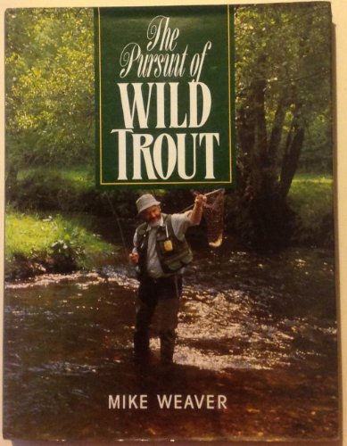 The Pursuit of Wild Trout