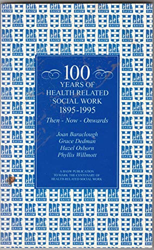 100 Years of Health Related Social Work 1895-1995