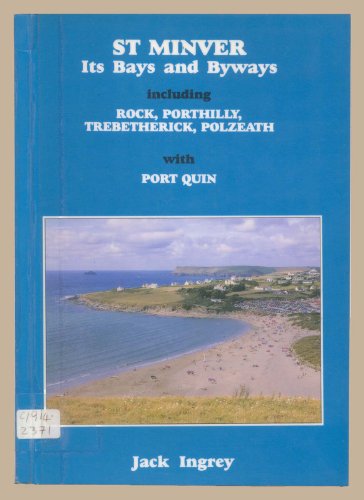 The Parish of St Miniver, Its Bays and Byways Including Rock, Porthilly, Trebetherick, Polzeath and Port Quin