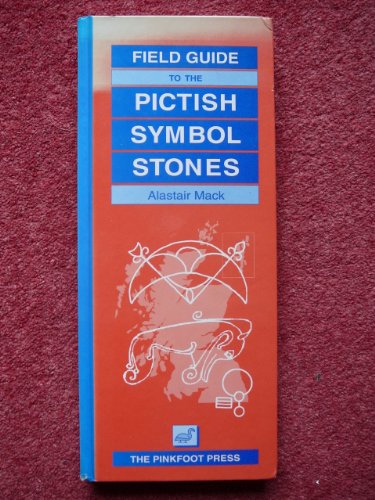 Field Guide to the Pictish Symbol Stones