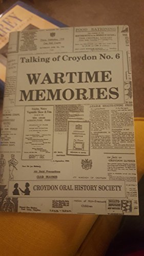 Talking of Croydon , No. 6. Wartime Memories.