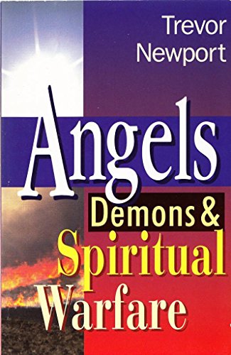 Angels, Demons and Spiritual Warfare