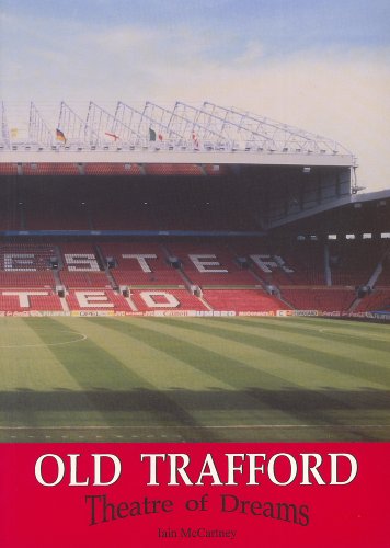 Theatre of Dreams, Old Trafford