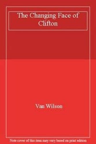 The Changing Face of Clifton