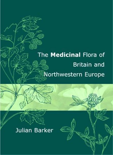 The Medicinal Flora of Britain and Northwestern Europe