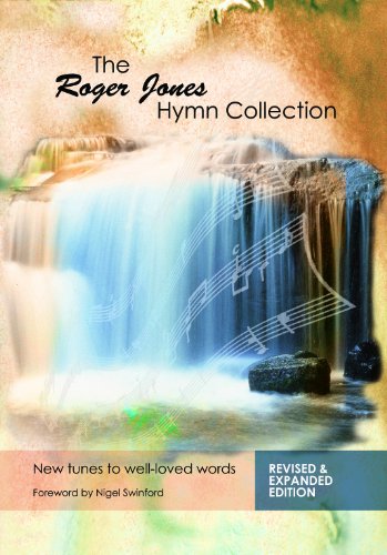 The Roger Jones Hymn Collection REVISED AND EXPANDED EDITION 2014