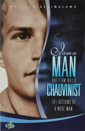 I am a Man I am Not a Chauvinist
