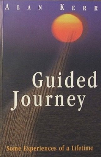 Guided Journey: Some Experiences of a Lifetime