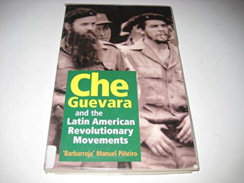 Che Guevara and the Latin American Revolutionary Movements