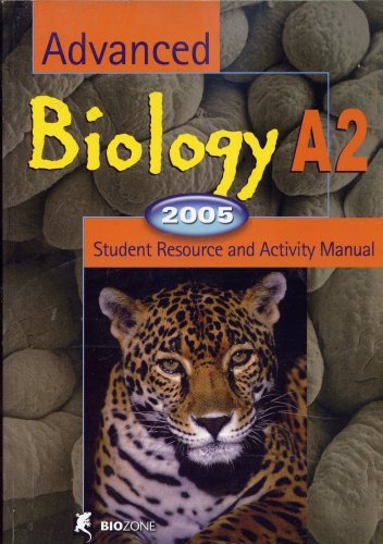 Advanced Biology A2 : 2005 : Student Resource and Activity Manual