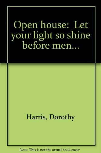 Open house: Let your light so shine before men...