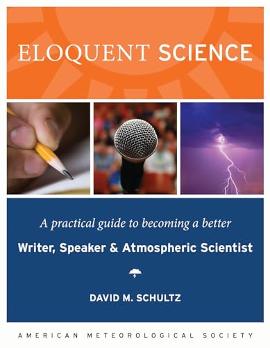Eloquent Science A Practical Guide to Becoming a Better Writer, Speaker and Scientist