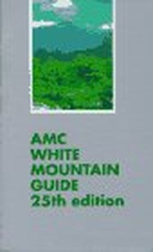 Appalachian Mountain Club White Mountain Guide