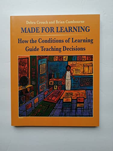 Made For Learning: How the Conditions of Learning Guide Teaching Decisions