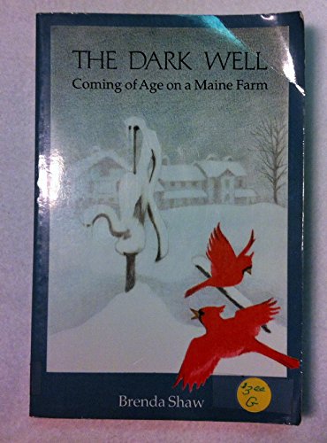 The Dark Well: Coming of Age on a Maine Farm