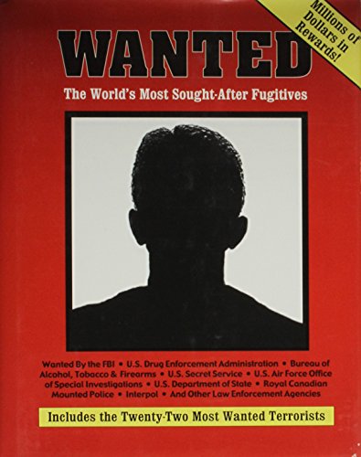 Wanted: The World's Most Sought After Fugitives