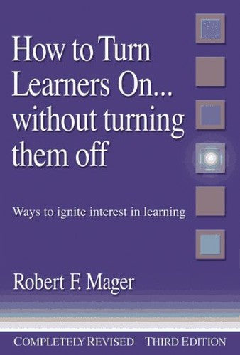 How to Turn Learners On...Without Turning Them Off