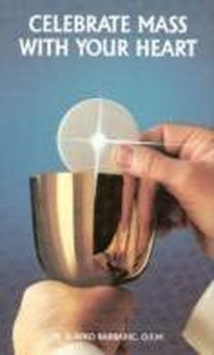 Celebrate Mass with Your Heart