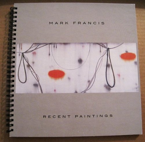 Mark Francis, recent paintings and works on paper