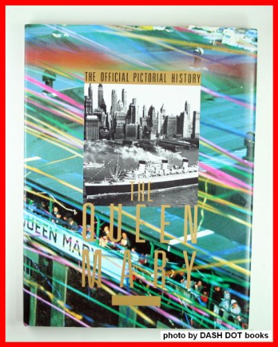 The Queen Mary: The official pictorial history