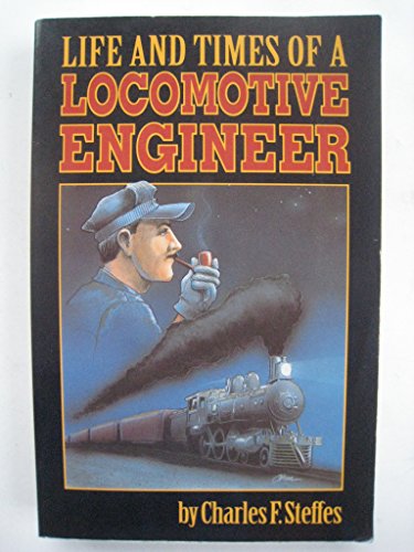 The Life and Times of a Locomotive Engineer