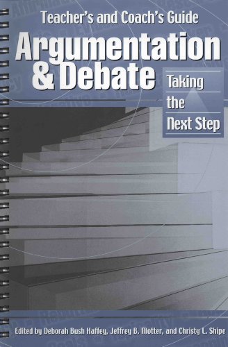 Teacher's and Coach's Guide Argumentation & Debate Taking the Next Step