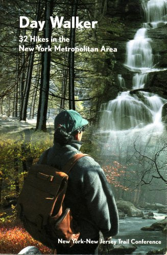 Day Walker: 32 Hikes in the New York Metropolitan Area