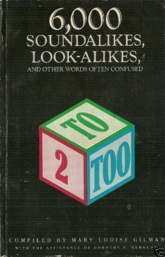6,000 Soundalikes, Look-Alikes, and Other Words Often Confused