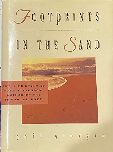 Footprints In the Sand the Life Story Of Mary Stevenson, Author of the Immortal Poem