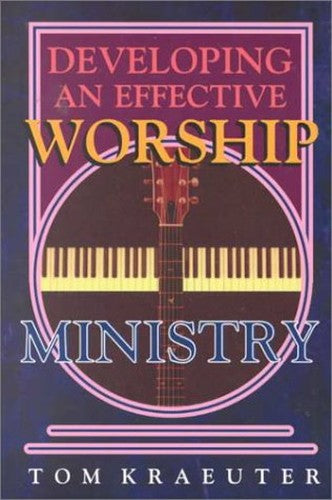 Developing an Effective Worship Ministry