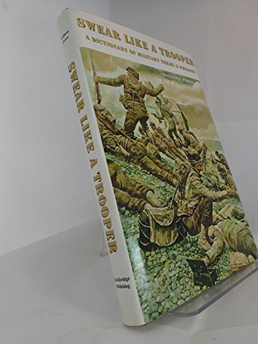 Swear Like a Trooper: a Dictionary of Military Terms & Phrases