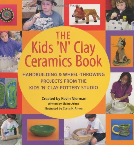 The Kids 'n' Clay Ceramics Book