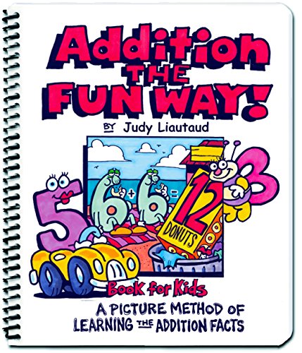 Addition the Fun Way Book for Kids: A Picture Method of Learning the Addition Facts