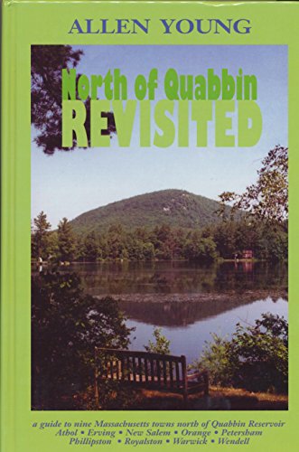 North of Quabbin Revisited: A Guide to Nine Massachusetts Towns North of Quabbin Reservoir
